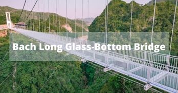 Bach Long Glass-Bottom Bridge in Moc Chau: The world’s longest glass-bottom bridge